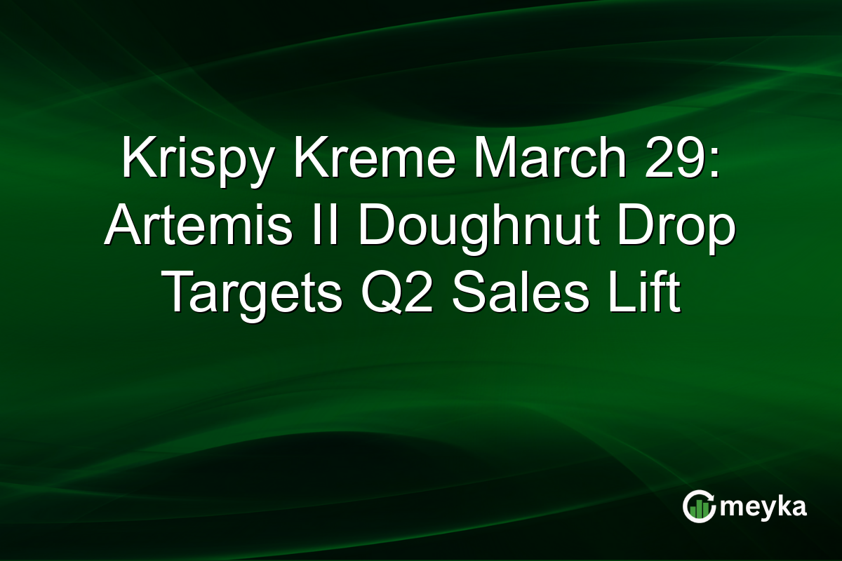 Krispy Kreme March 29: Artemis II Doughnut Drop Targets Q2 Sales Lift