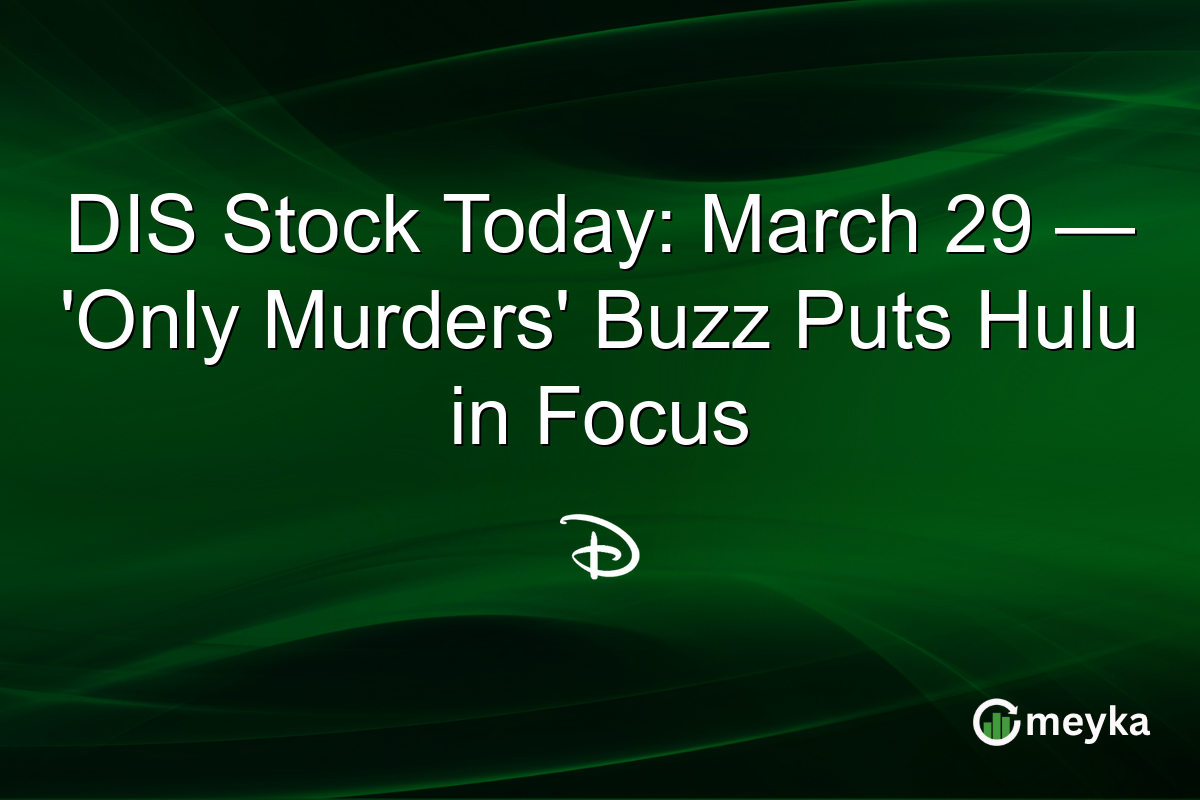 DIS Stock Today: March 29 — ‘Only Murders’ Buzz Puts Hulu in Focus