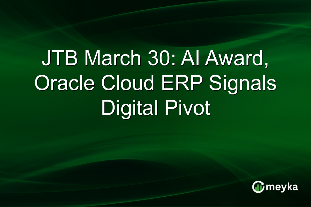 JTB March 30: AI Award, Oracle Cloud ERP Signals Digital Pivot