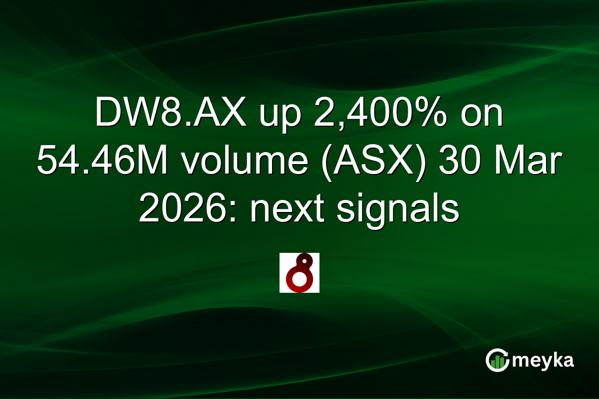 DW8.AX up 2,400% on 54.46M volume (ASX) 30 Mar 2026: next signals