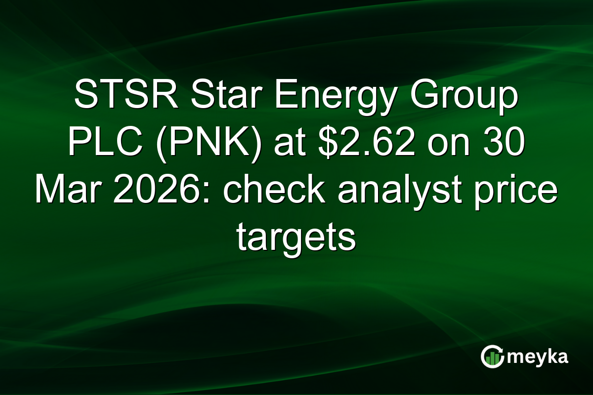 STSR Star Energy Group PLC (PNK) at $2.62 on 30 Mar 2026: check analyst price targets