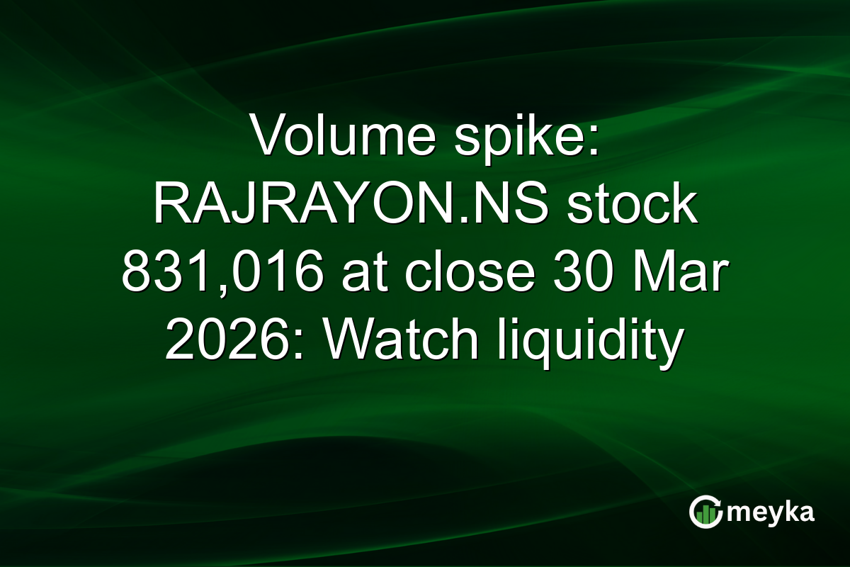 Volume spike: RAJRAYON.NS stock 831,016 at close 30 Mar 2026: Watch liquidity