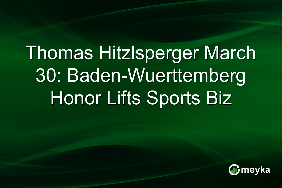 Thomas Hitzlsperger March 30: Baden-Wuerttemberg Honor Lifts Sports Biz