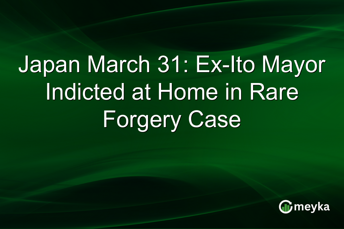 Japan March 31: Ex-Ito Mayor Indicted at Home in Rare Forgery Case