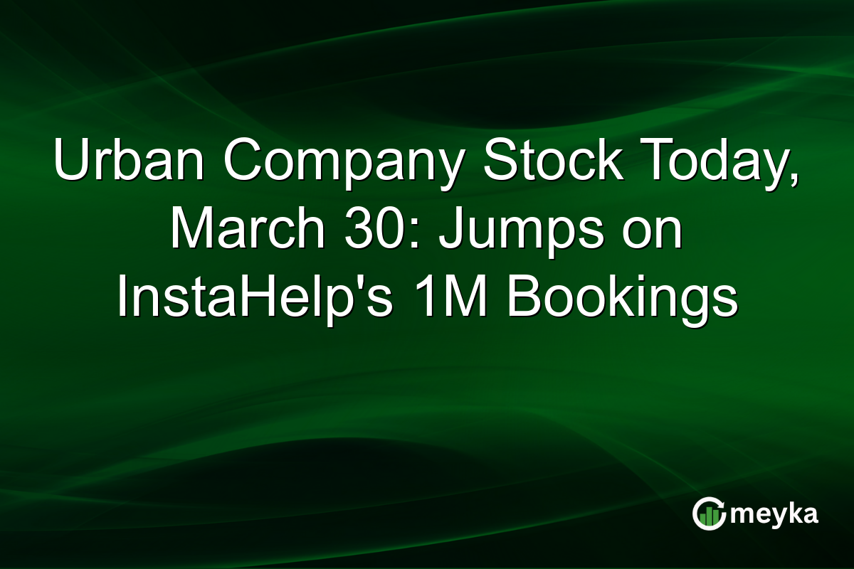 Urban Company Stock Today, March 30: Jumps on InstaHelp’s 1M Bookings