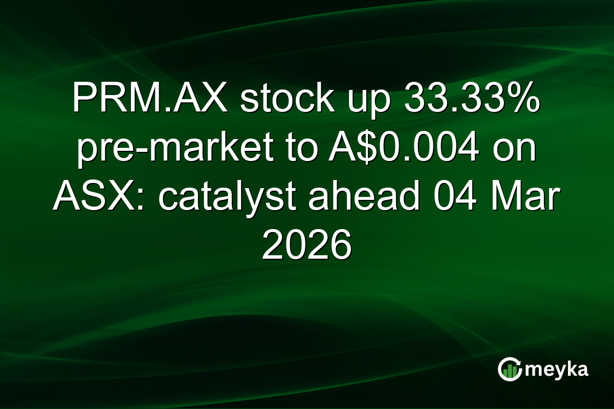 PRM.AX stock up 33.33% pre-market to A$0.004 on ASX: catalyst ahead 04 Mar 2026