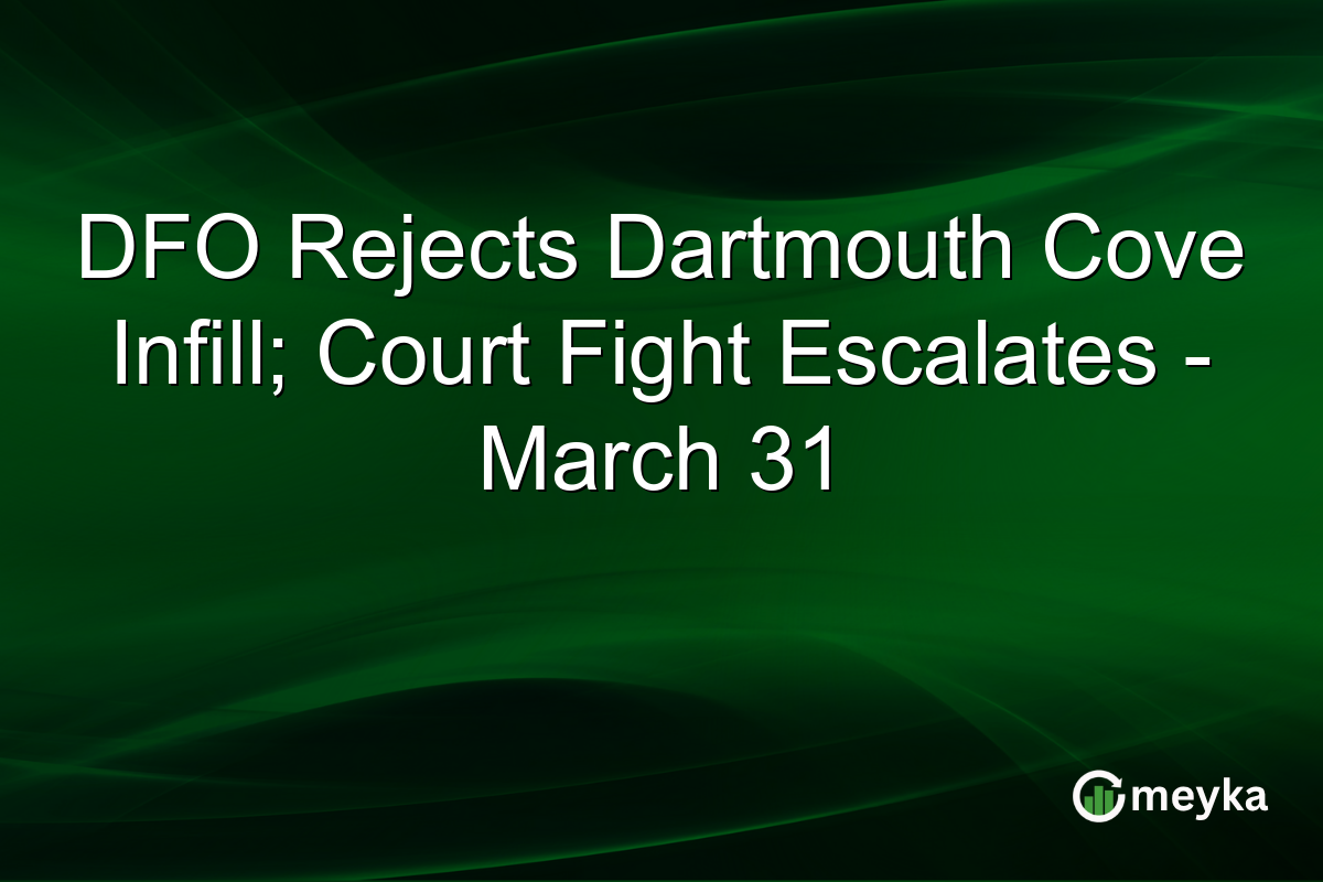 DFO Rejects Dartmouth Cove Infill; Court Fight Escalates – March 31