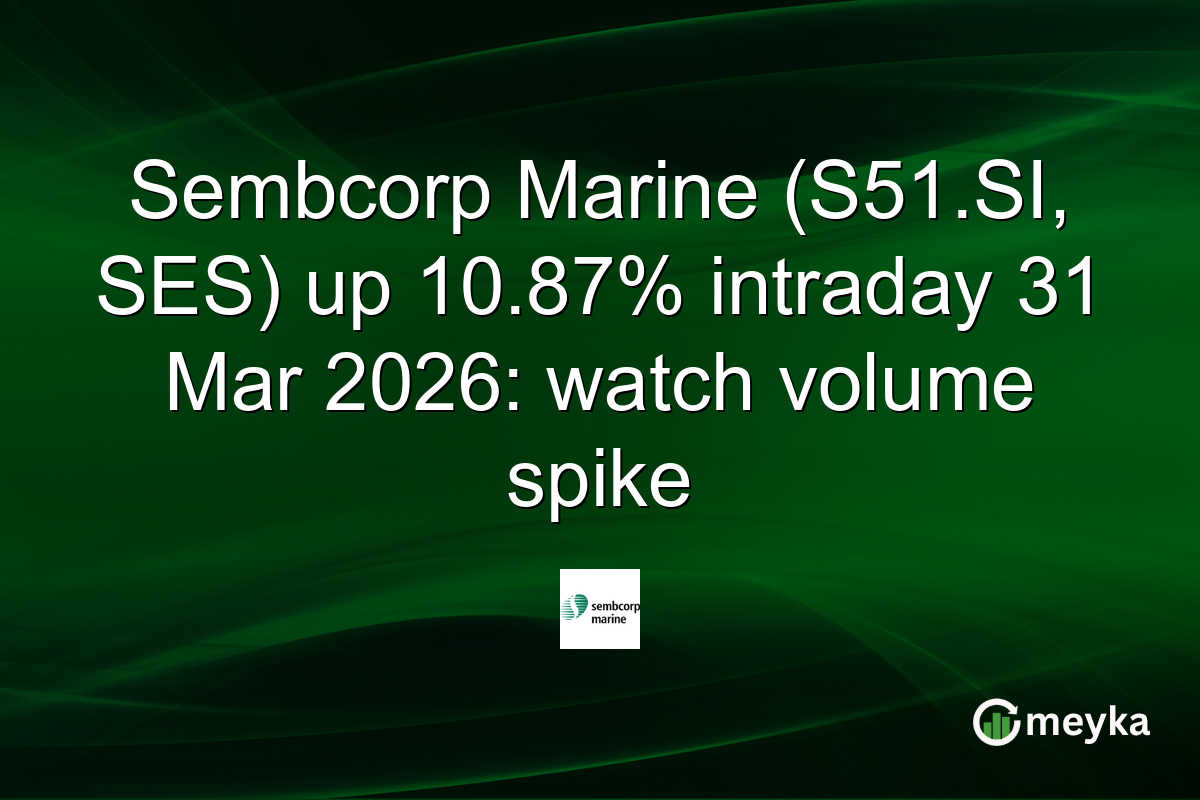Sembcorp Marine (S51.SI, SES) up 10.87% intraday 31 Mar 2026: watch volume spike
