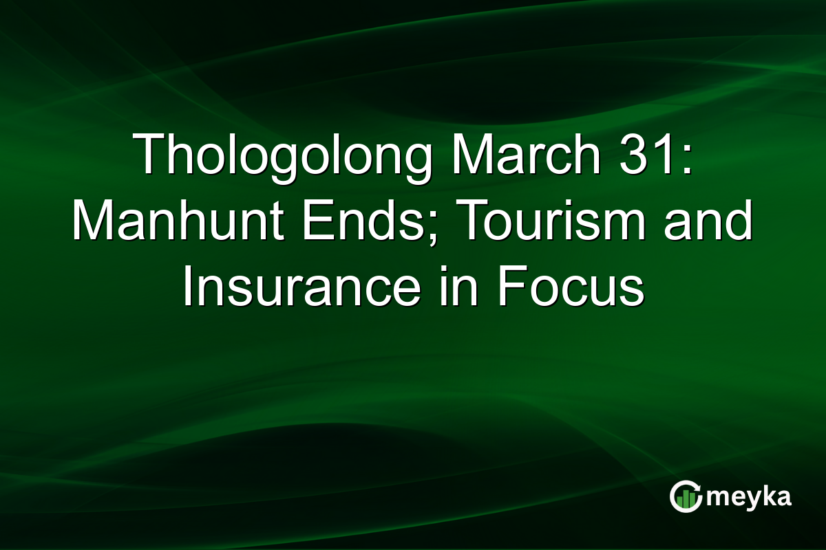 Thologolong March 31: Manhunt Ends; Tourism and Insurance in Focus