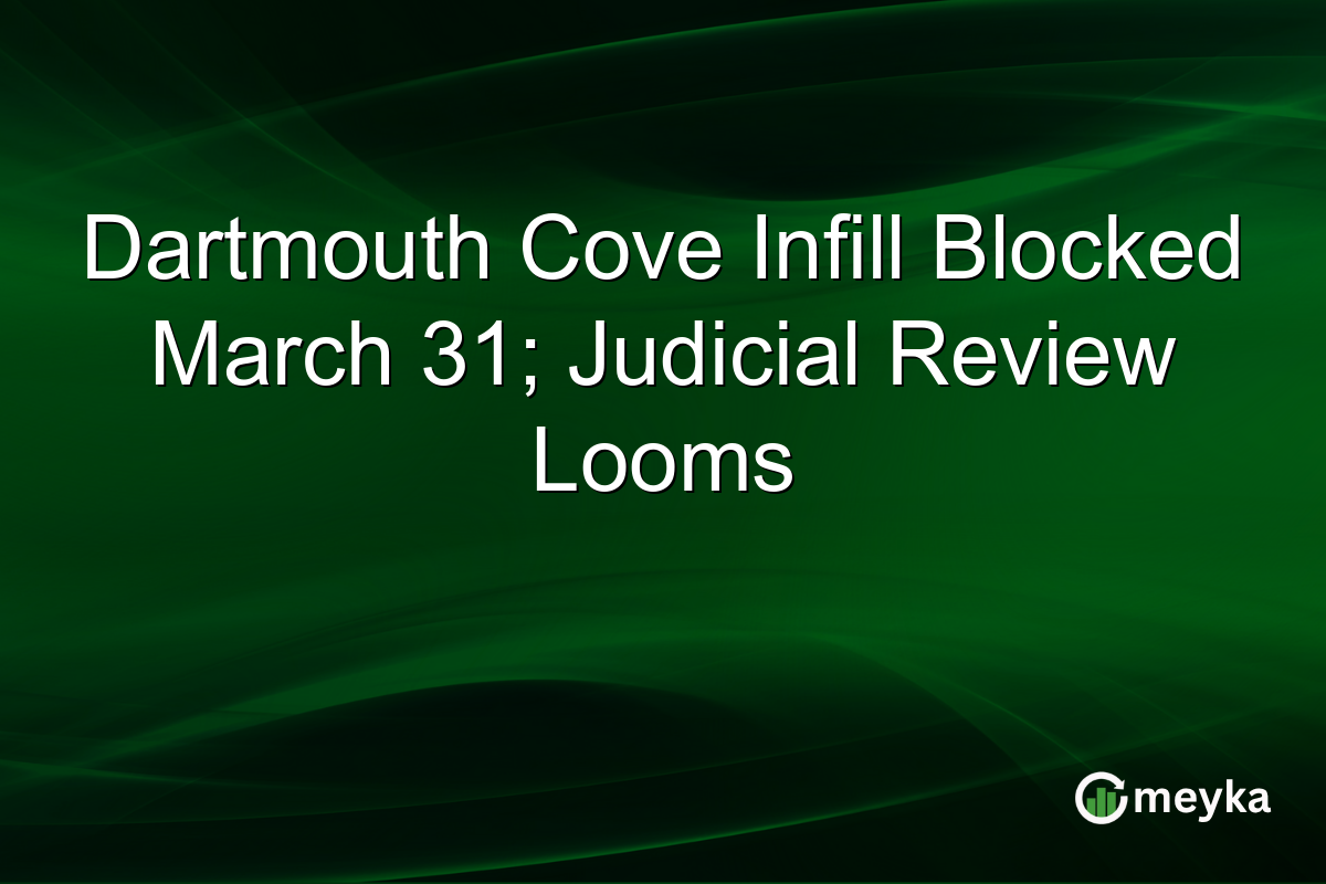Dartmouth Cove Infill Blocked March 31; Judicial Review Looms
