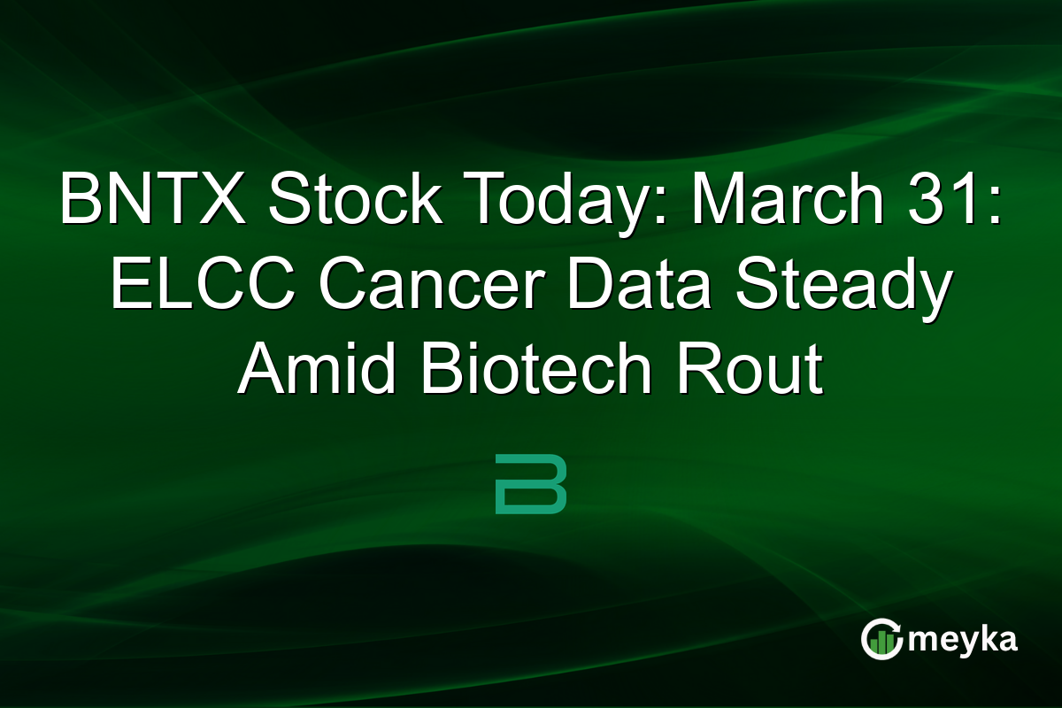 BNTX Stock Today: March 31: ELCC Cancer Data Steady Amid Biotech Rout