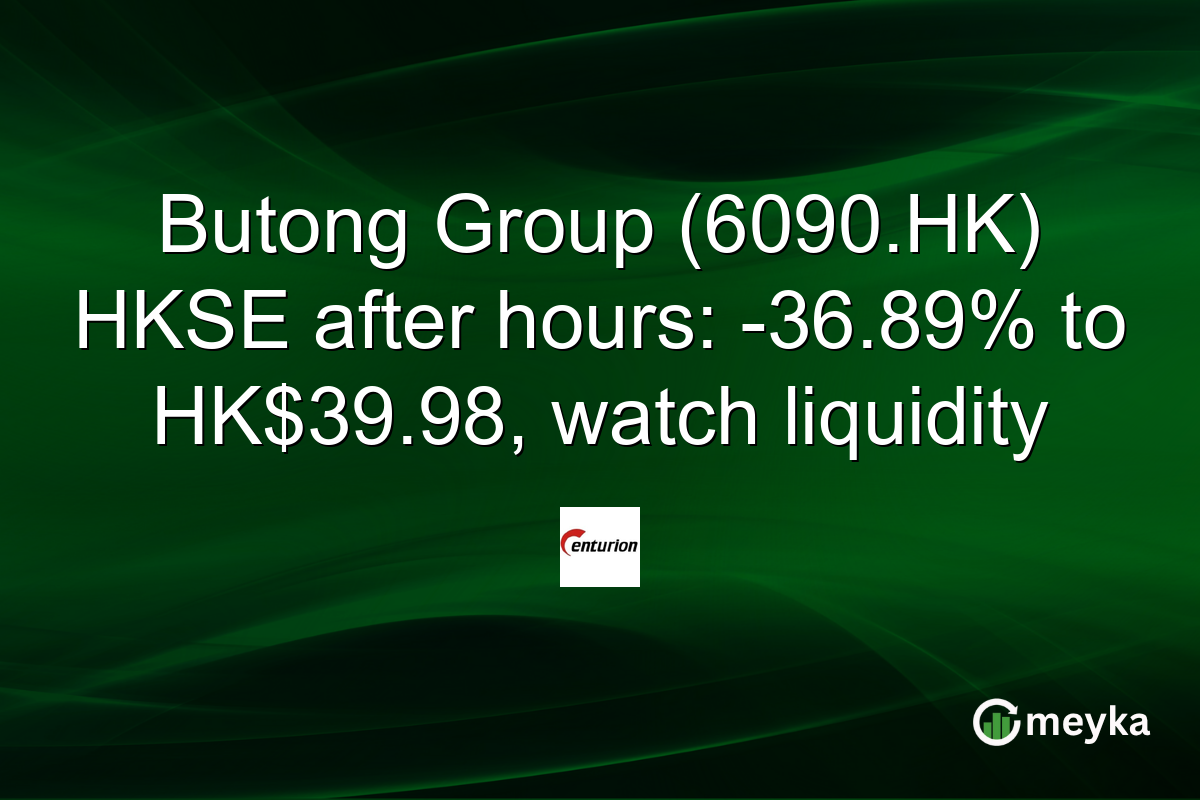 Butong Group (6090.HK) HKSE after hours: -36.89% to HK$39.98, watch liquidity