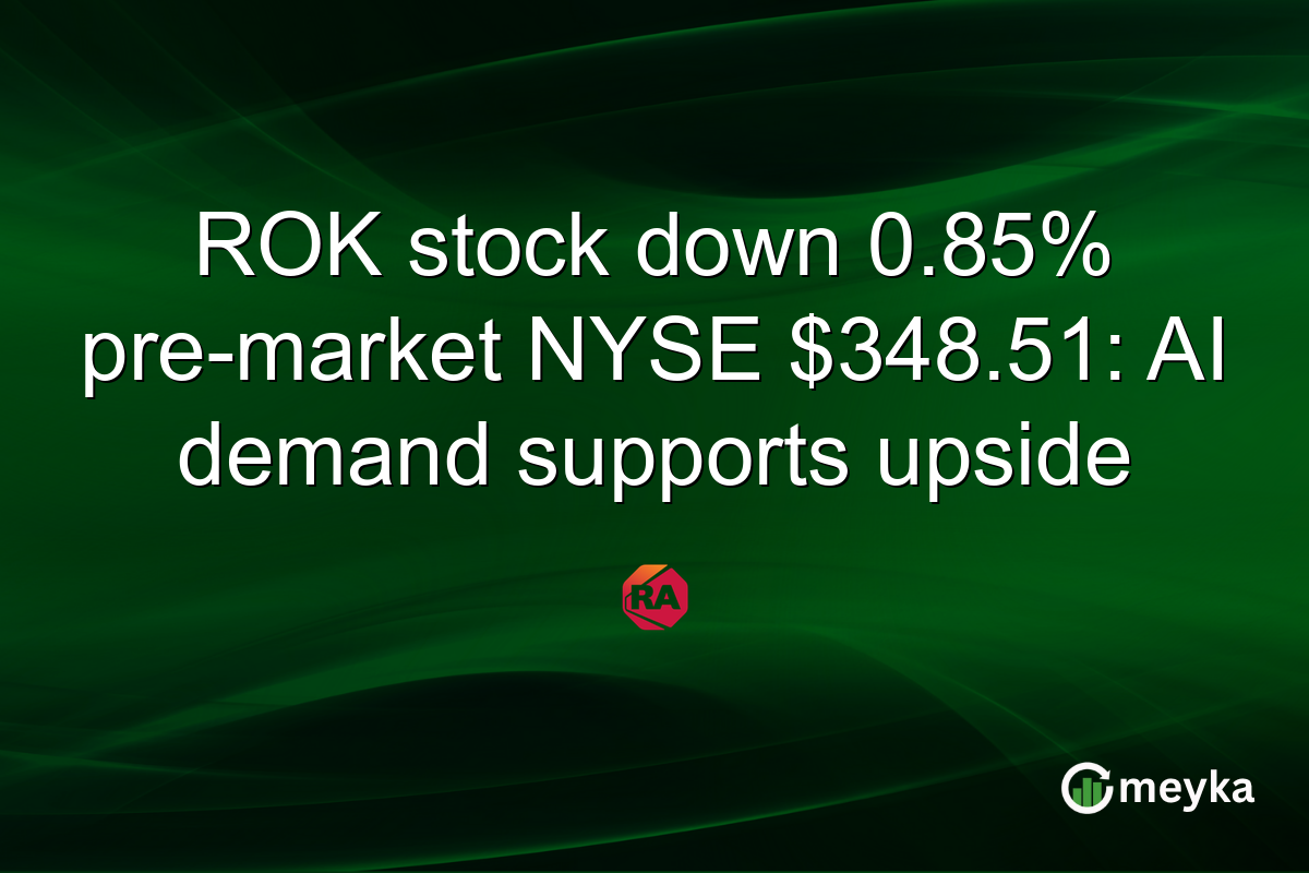 ROK stock down 0.85% pre-market NYSE $348.51: AI demand supports upside