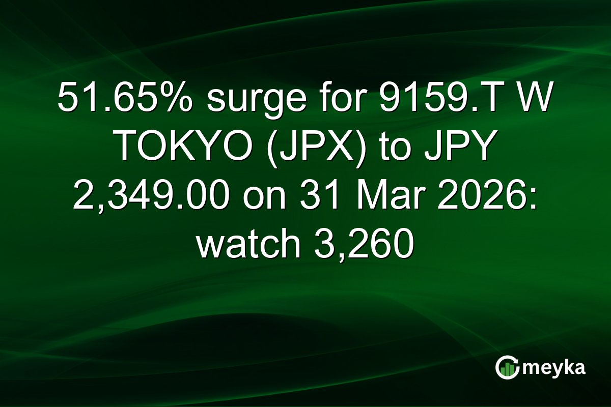 51.65% surge for 9159.T W TOKYO (JPX) to JPY 2,349.00 on 31 Mar 2026: watch 3,260