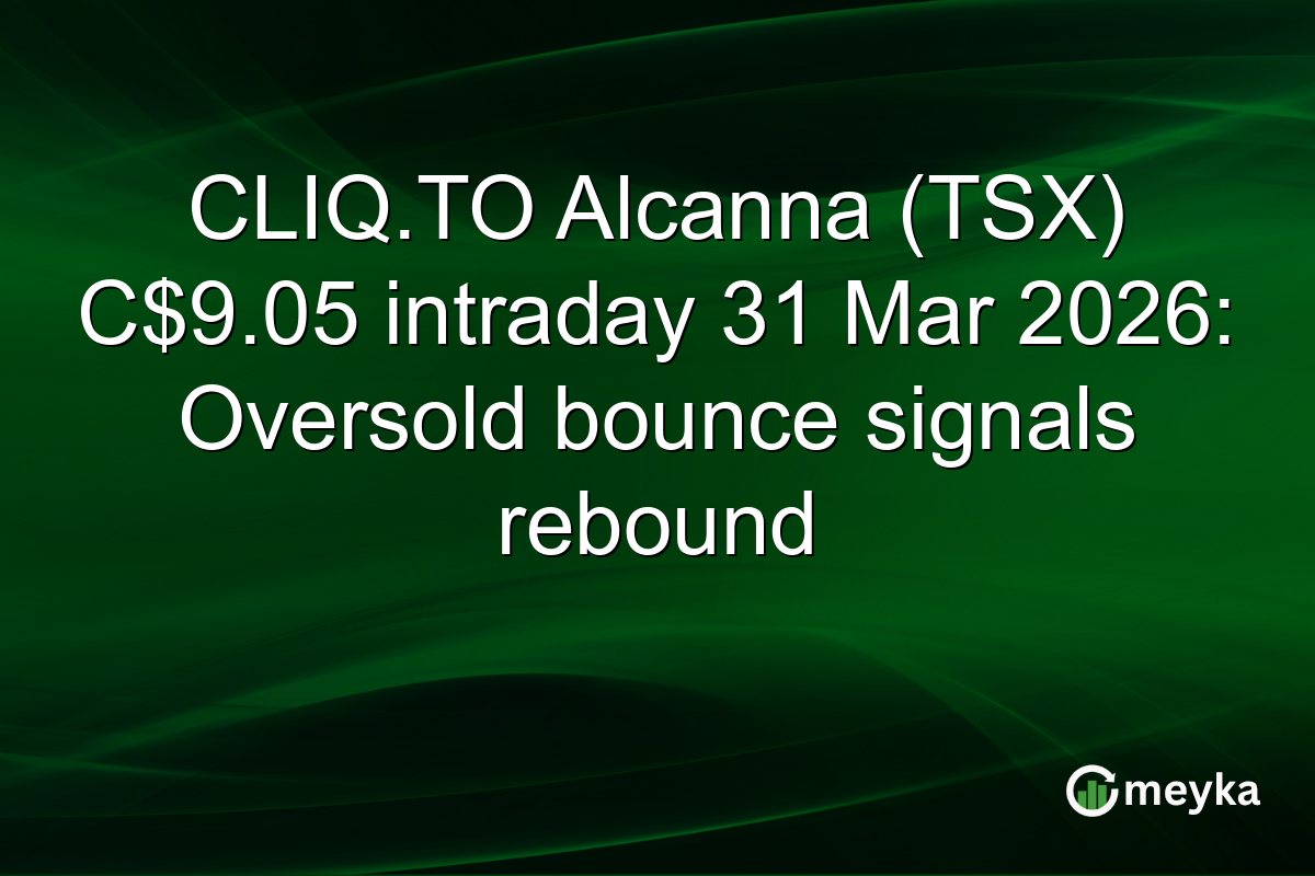 CLIQ.TO Alcanna (TSX) C$9.05 intraday 31 Mar 2026: Oversold bounce signals rebound