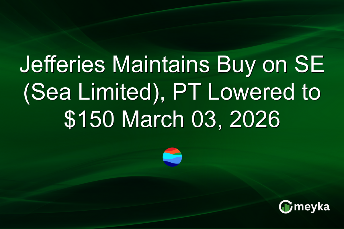 Jefferies Maintains Buy on SE (Sea Limited), PT Lowered to $150 March 03, 2026