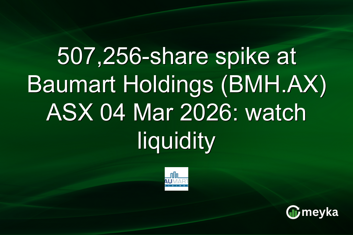507,256-share spike at Baumart Holdings (BMH.AX) ASX 04 Mar 2026: watch liquidity