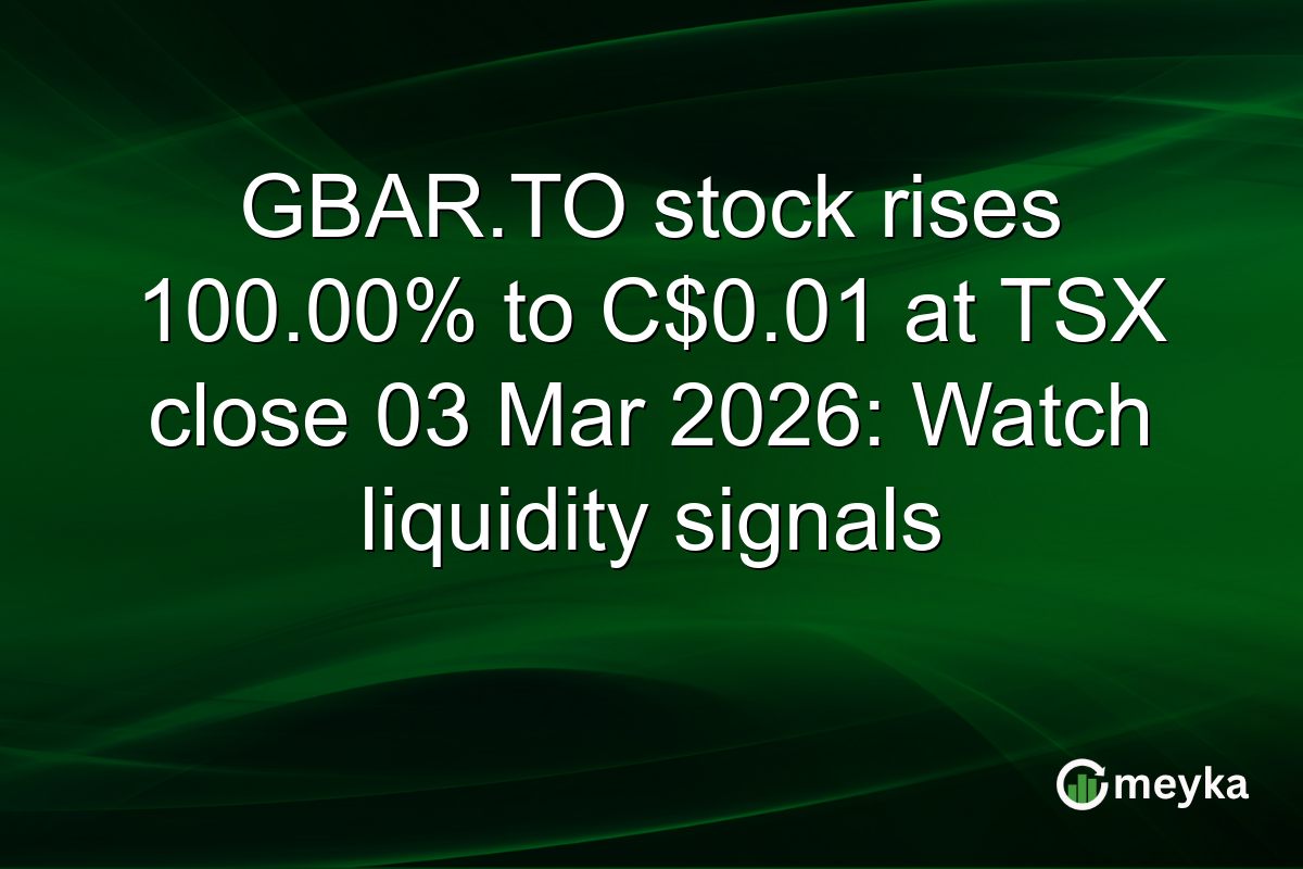 GBAR.TO stock rises 100.00% to C$0.01 at TSX close 03 Mar 2026: Watch liquidity signals