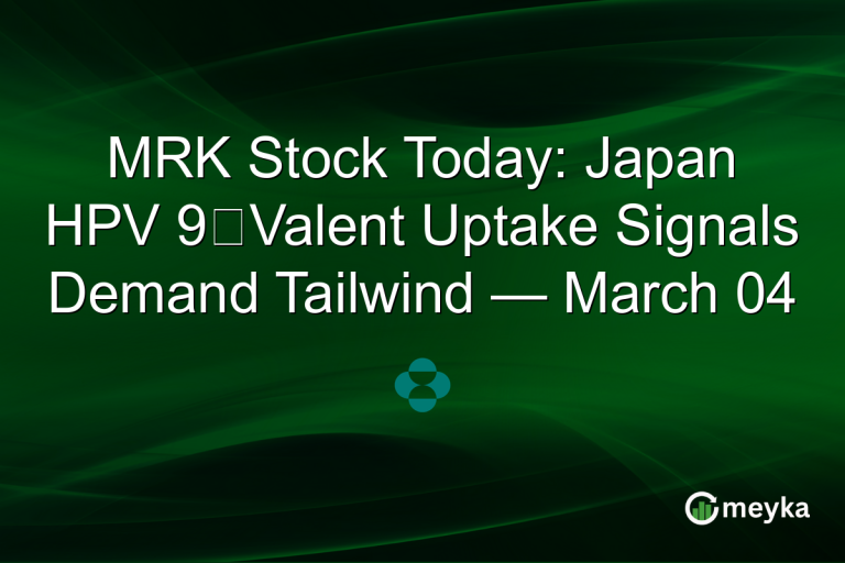 MRK Stock Today: Japan HPV 9‑Valent Uptake Signals Demand Tailwind — March 04