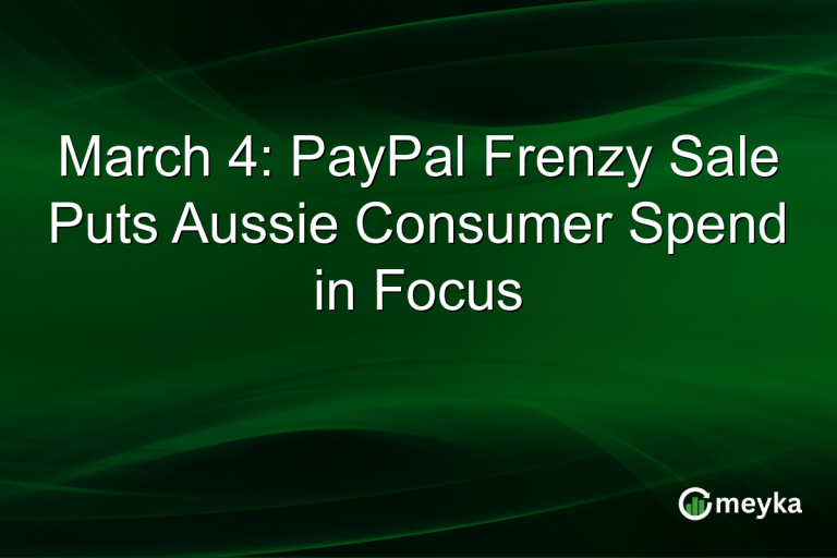 March 4: PayPal Frenzy Sale Puts Aussie Consumer Spend in Focus