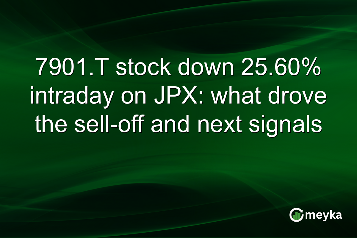 7901.T stock down 25.60% intraday on JPX: what drove the sell-off and next signals