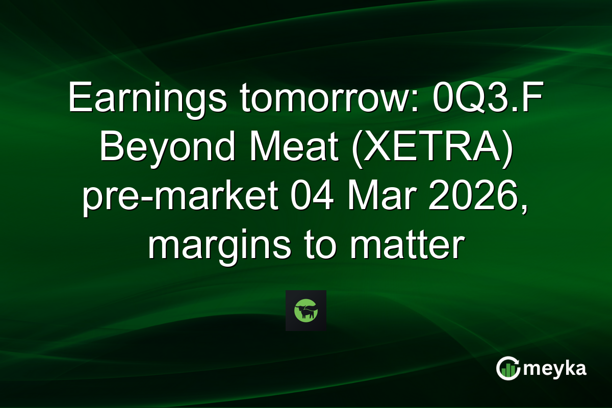 Earnings tomorrow: 0Q3.F Beyond Meat (XETRA) pre-market 04 Mar 2026, margins to matter