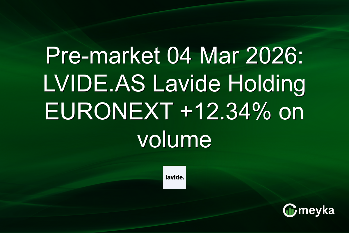 Pre-market 04 Mar 2026: LVIDE.AS Lavide Holding EURONEXT +12.34% on volume