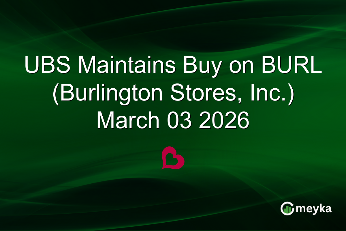 UBS Maintains Buy on BURL (Burlington Stores, Inc.) March 03 2026