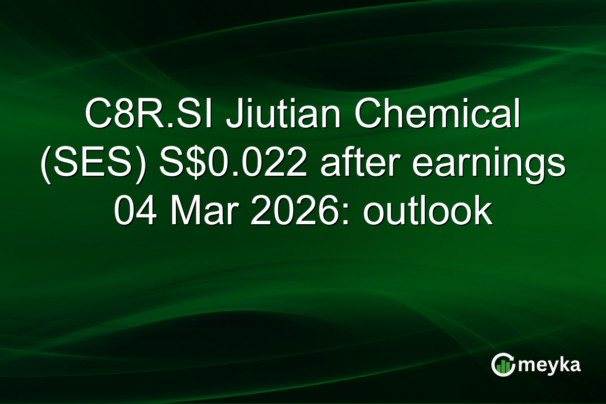 C8R.SI Jiutian Chemical (SES) S$0.022 after earnings 04 Mar 2026: outlook