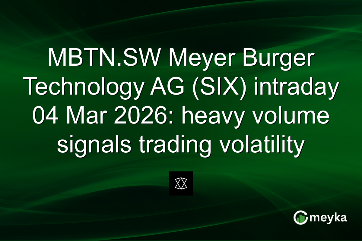 MBTN.SW Meyer Burger Technology AG (SIX) intraday 04 Mar 2026: heavy volume signals trading volatility