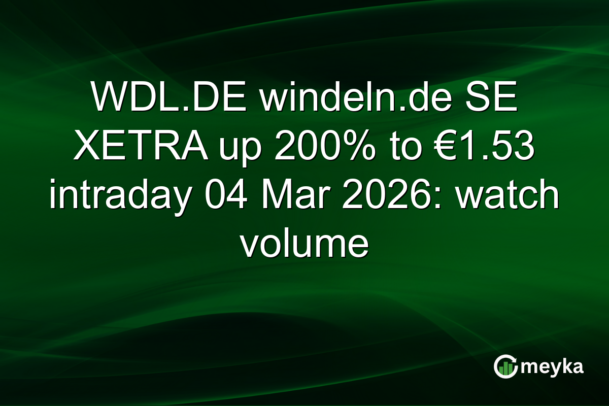 WDL.DE windeln.de SE XETRA up 200% to €1.53 intraday 04 Mar 2026: watch volume