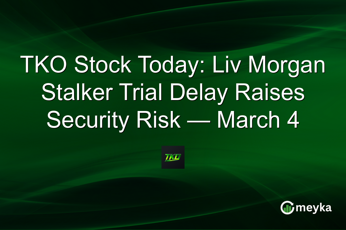 TKO Stock Today: Liv Morgan Stalker Trial Delay Raises Security Risk — March 4