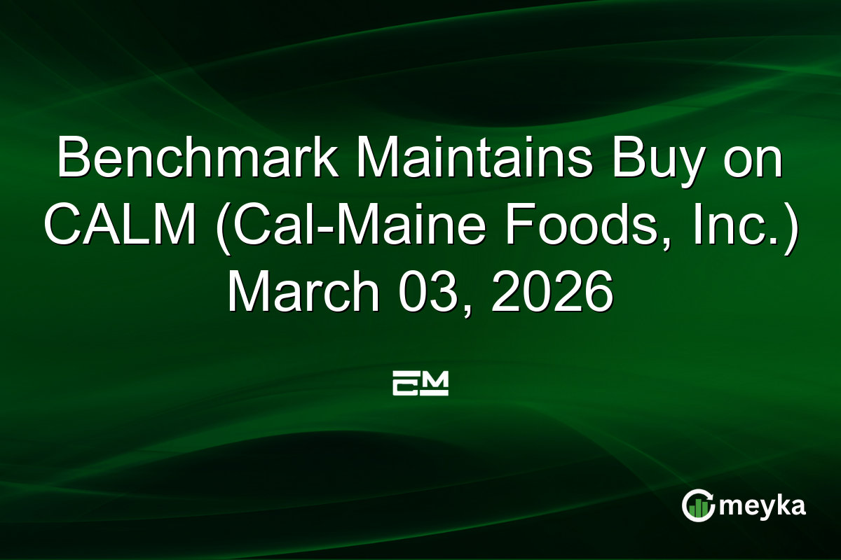 Benchmark Maintains Buy on CALM (Cal-Maine Foods, Inc.) March 03, 2026