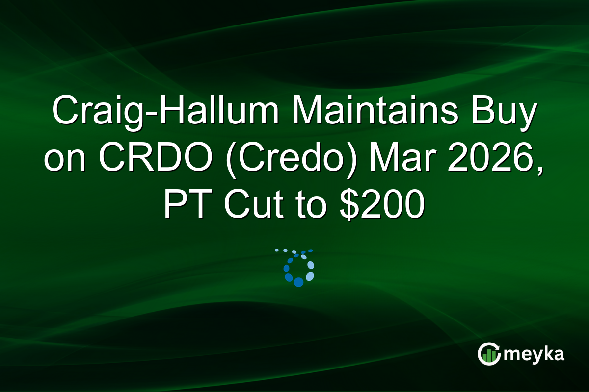 Craig-Hallum Maintains Buy on CRDO (Credo) Mar 2026, PT Cut to $200