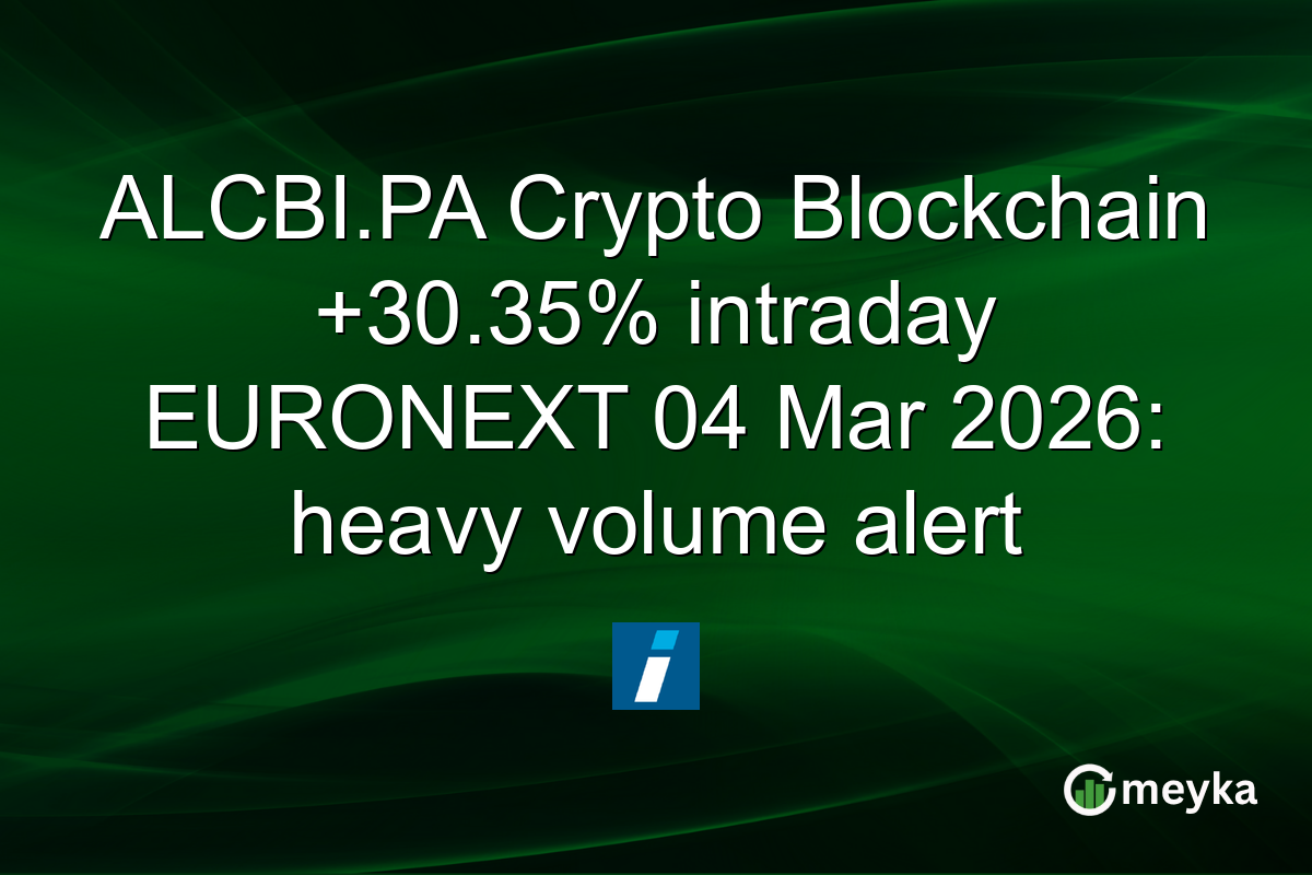 ALCBI.PA Crypto Blockchain +30.35% intraday EURONEXT 04 Mar 2026: heavy volume alert