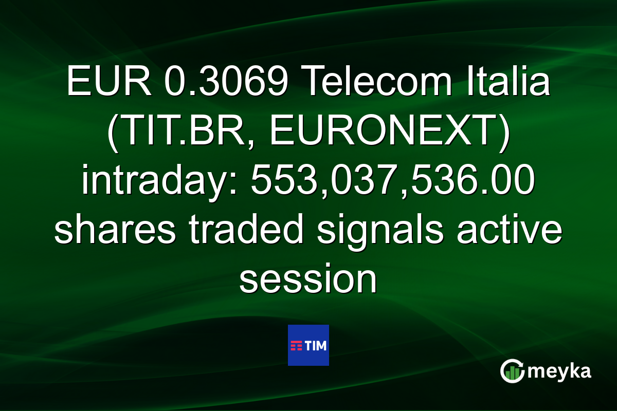 EUR 0.3069 Telecom Italia (TIT.BR, EURONEXT) intraday: 553,037,536.00 shares traded signals active session