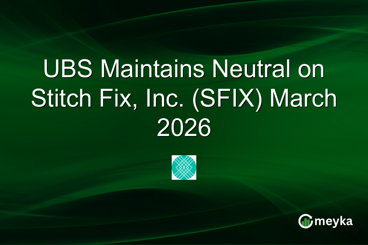 UBS Maintains Neutral on Stitch Fix, Inc. (SFIX) March 2026