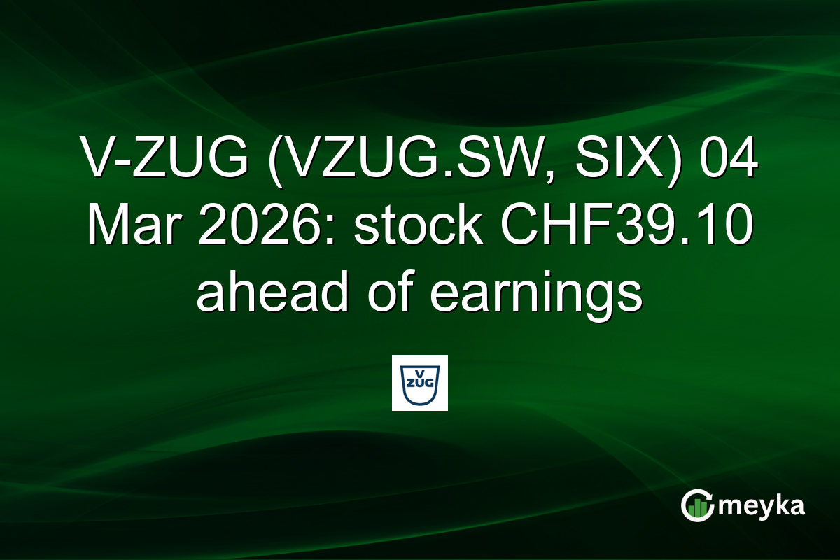 V-ZUG (VZUG.SW, SIX) 04 Mar 2026: stock CHF39.10 ahead of earnings