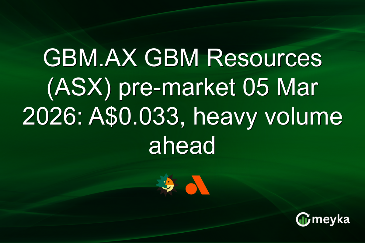 GBM.AX GBM Resources (ASX) pre-market 05 Mar 2026: A$0.033, heavy volume ahead