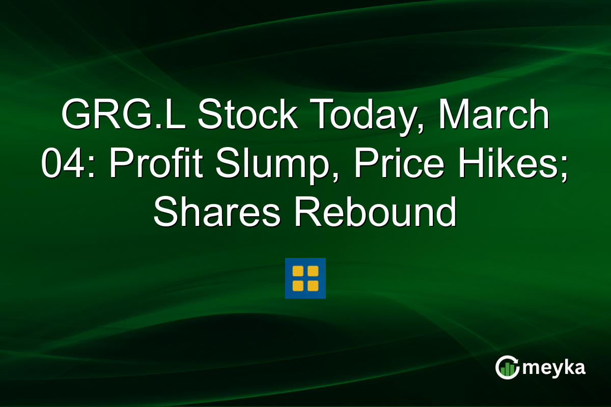 GRG.L Stock Today, March 04: Profit Slump, Price Hikes; Shares Rebound