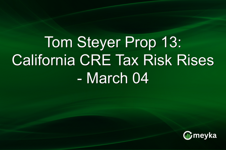 Tom Steyer Prop 13: California CRE Tax Risk Rises - March 04