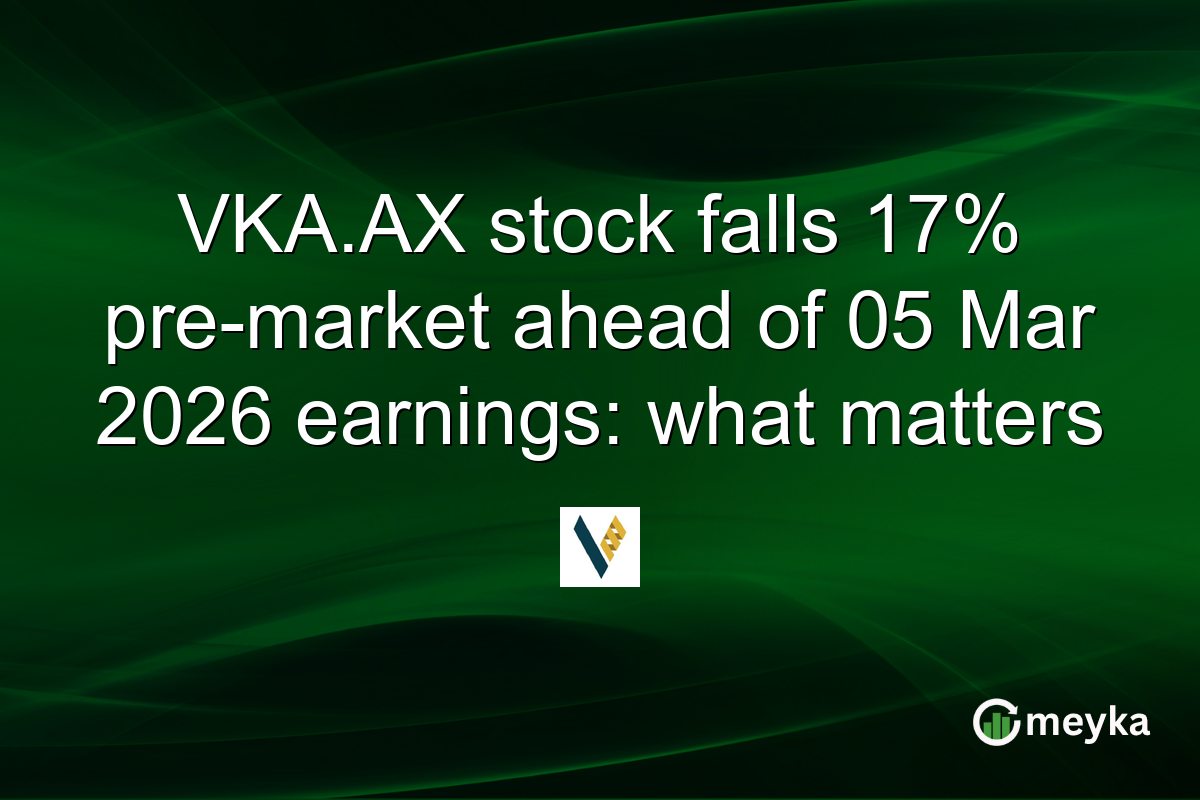 VKA.AX stock falls 17% pre-market ahead of 05 Mar 2026 earnings: what matters
