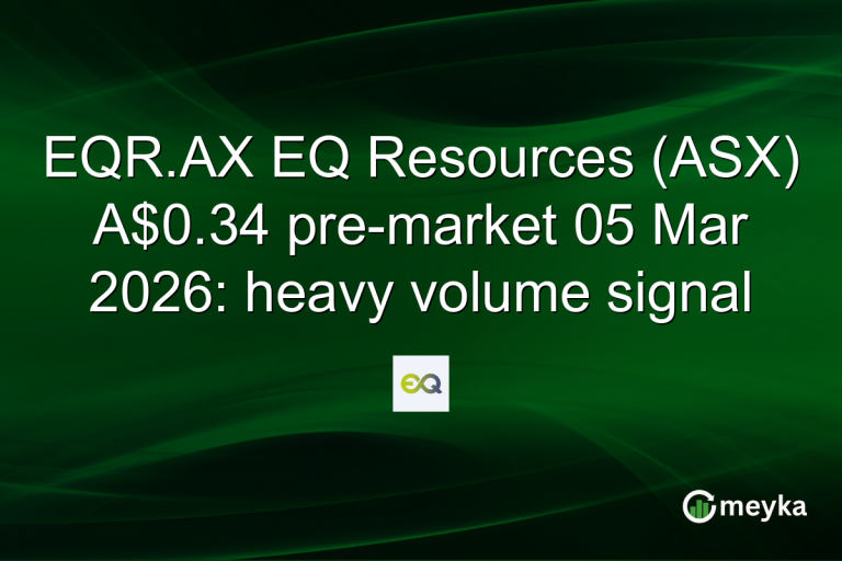 EQR.AX EQ Resources (ASX) A$0.34 pre-market 05 Mar 2026: heavy volume signal