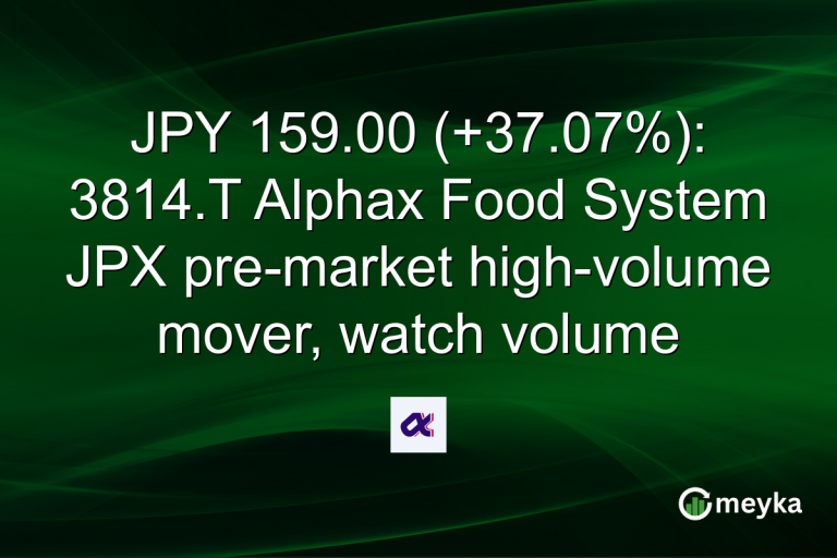 JPY 159.00 (+37.07%): 3814.T Alphax Food System JPX pre-market high-volume mover, watch volume