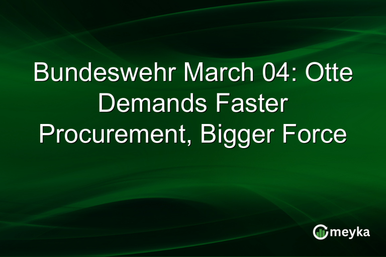 Bundeswehr March 04: Otte Demands Faster Procurement, Bigger Force