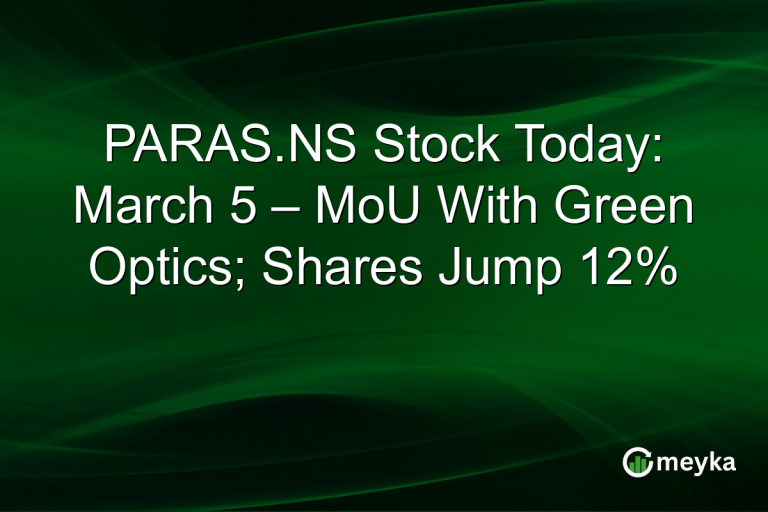 PARAS.NS Stock Today: March 5 – MoU With Green Optics; Shares Jump 12%
