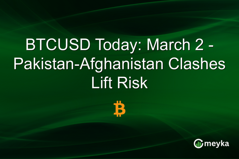BTCUSD Today: March 2 - Pakistan-Afghanistan Clashes Lift Risk