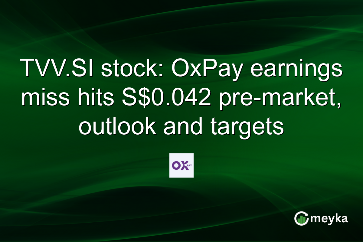 TVV.SI stock: OxPay earnings miss hits S$0.042 pre-market, outlook and targets