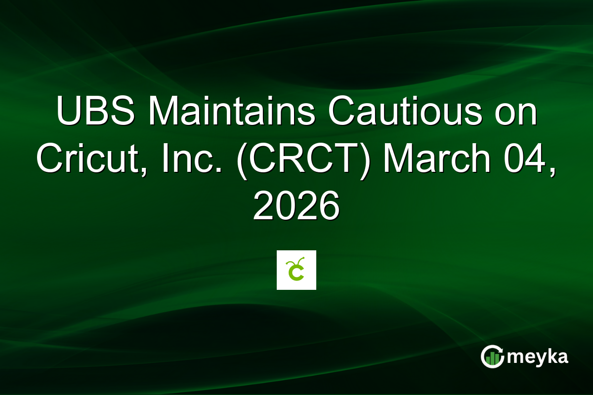 UBS Maintains Cautious on Cricut, Inc. (CRCT) March 04, 2026