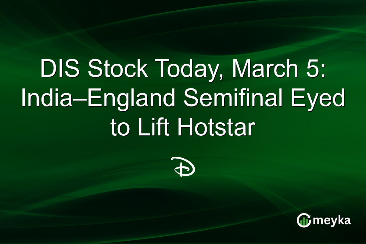 DIS Stock Today, March 5: India–England Semifinal Eyed to Lift Hotstar